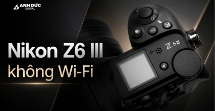 Nikon Z6 III không Wi-Fi dành cho ai và có đáng quan tâm?