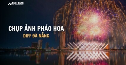 Chụp ảnh pháo hoa đẹp mùa DIFF Đà Nẵng: Mẹo và thông số chuẩn