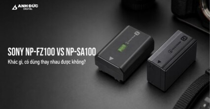 So sánh pin Sony NP-FZ100 và NP-SA100: Khác gì, có dùng thay nhau được không?