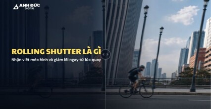 Rolling shutter là gì? Khi nào người quay video cần quan tâm?