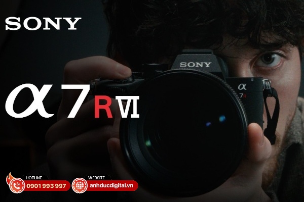 Tổng hợp chi tiết những tính năng và nâng cấp trên Sony A7R VI