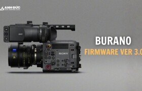 Sony BURANO Firmware Ver. 3.00 Ra Mắt – Nâng Cấp Quay Anamorphic Và Workflow Mới