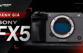 Đánh giá Sony FX5: Open Gate 5K và X-OCN có đáng để nâng cấp?