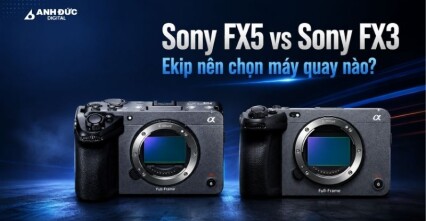 Sony FX5 vs Sony FX3: Ekip nên chọn máy quay nào?