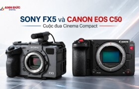 Sony FX5 và Canon EOS C50: Cuộc đua mới ở phân khúc Cinema Compact