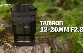 Tamron 12-20mm F2.8 A084: 12mm thay đổi ảnh góc rộng full-frame ra sao?