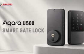 Aqara Smart Gate Lock U500: Mảnh ghép còn thiếu cho hệ sinh thái nhà thông minh?