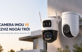 So sánh Camera Imou vs Ezviz ngoài trời - Nên lựa chọn camera nào?