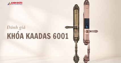 Đánh giá khóa Kaadas 6001: Khóa thông minh cao cấp trong thiết kế tân cổ điển