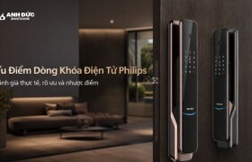 Ưu điểm dòng khóa điện tử Philips: Có đáng chọn cho gia đình?