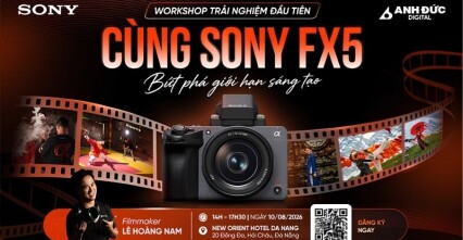 Workshop Trải nghiệm Sony FX5 – Bứt phá giới hạn sáng tạo