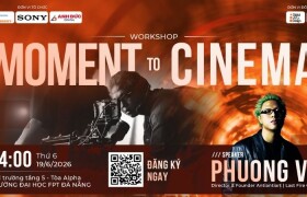 Workshop: Moment To Cinema – Khai Phóng Thế Giới Quan, Định Hình Cinematic Mindset
