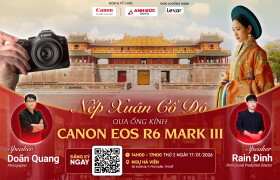 WORKSHOP: NẾP XUÂN CỐ ĐÔ QUA ỐNG KÍNH CANON EOS R6 MARK III