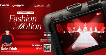 Canon Workshop: Fashion In Motion – Quay Thời Trang Runway Với Canon